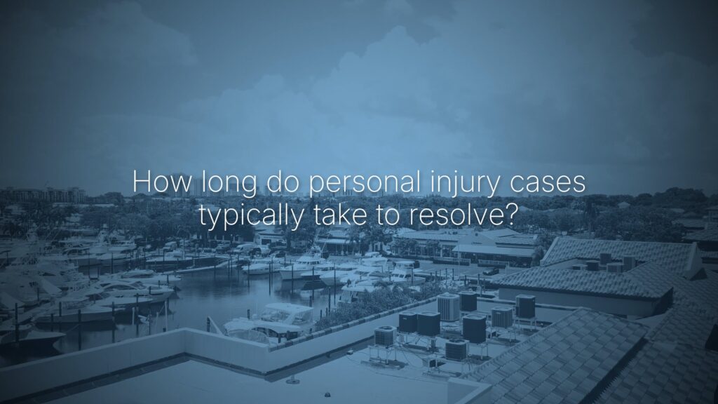 How long do personal injury cases typically take to resolve