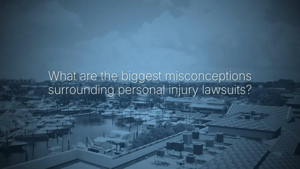 What are the biggest misconceptions surrounding personal injury lawsuits