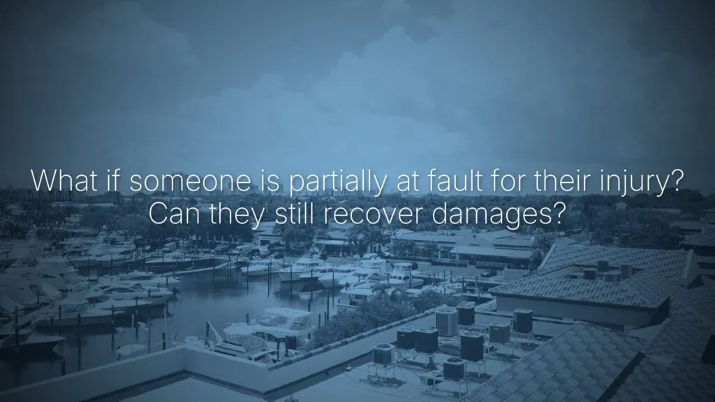 What if someone is partially at fault for their injury- Can they still recover damages