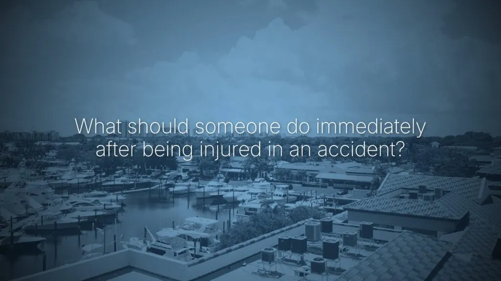 What should someone do immediately after being injured in an accident