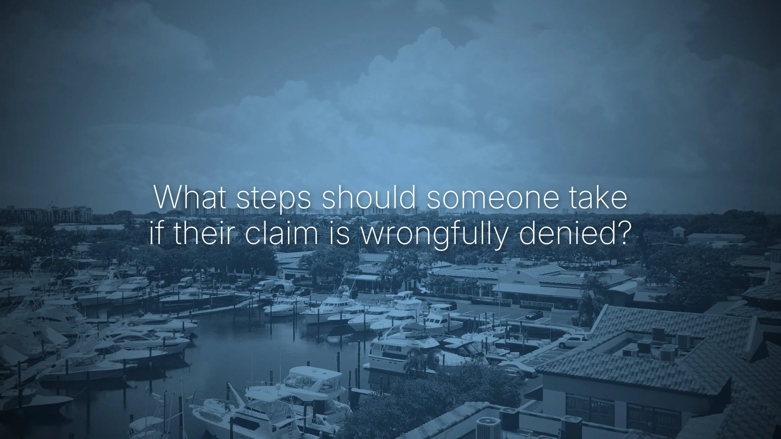 What steps should someone take if their claim is wrongfully denied